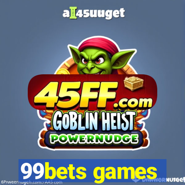 99bets games